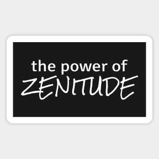 Power of Zenitude Magnet